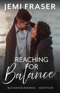  Jemi Fraser - Reaching For Balance - Bloo Moose Romance, #4.