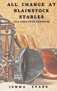 All Change at Blainstock Stables: Jill Goes Into Business