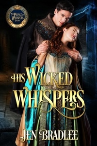  Jen Bradlee - His Wicked Whispers - Prince of Whispers, #1.