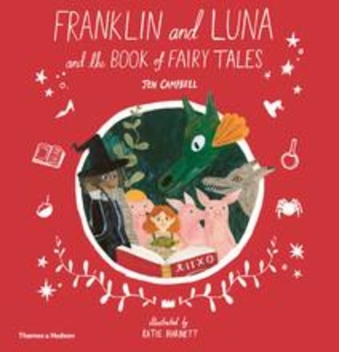 Jen Campbell - Franklin and Luna and the book of fairy tales.