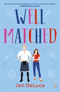 Jen DeLuca - Well Matched - The addictive and feel-good Willow Creek TikTok romance.