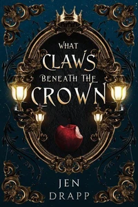 What Claws Beneath the Crown