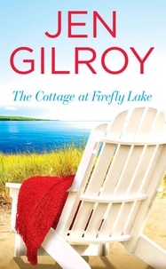 Jen Gilroy - The Cottage at Firefly Lake.