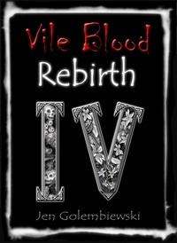  Jen Golembiewski - Vile Blood 4: Rebirth.