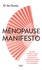 Ménopause manifesto. De l'info, des faits concrets et des conseils d'experte pour combattre les mythes et les malentendus sur la ménopause