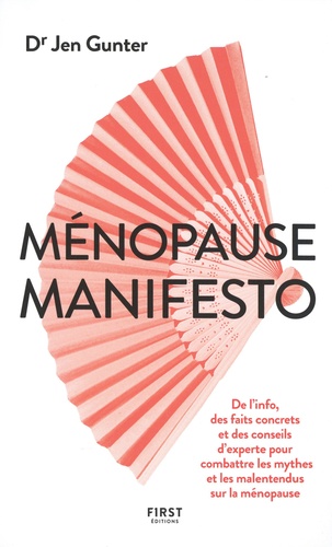 Ménopause manifesto. De l'info, des faits concrets et des conseils d'experte pour combattre les mythes et les malentendus sur la ménopause