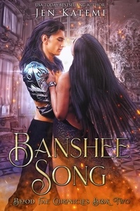  Jen Katemi - Banshee Song: A Steamy Paranormal Fae Romance - The Blood Fae Chronicles, #2.