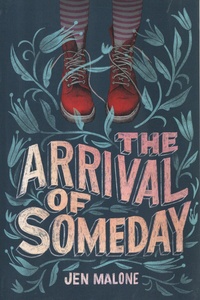 Jen Malone - The Arrival of Someday.