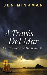 A través del mar (Libro 2 de Las Crónicas de Dartmoor)