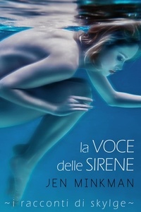 Jen Minkman - La voce delle Sirene - I racconti di Skylge, #1.