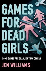 Jen Williams - Games for Dead Girls.