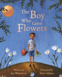 The Boy Who Grew Flowers