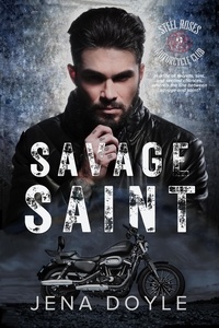  Jena Doyle - Savage Saint: An Age Gap Motorcycle Club Romance - Steel Roses Motorcycle Club, #2.