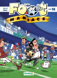 Les Footmaniacs Tome 14