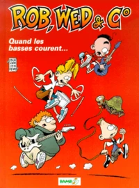 Rob, Wed & Co Tome 2 : Quand Les Basses Courent...