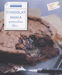 Jeni Wright - Chocolat mania - Gourmandises ultra....
