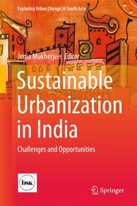 Jenia Mukherjee - Sustainable Urbanization in India - Challenges and Opportunities.