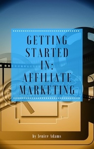  Jenice Adams - Getting Started in: Affiliate Marketing.
