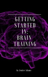  Jenice Adams - Getting Started in: Brain Training.