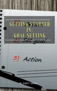  Jenice Adams - Getting Started in: Goal Setting.