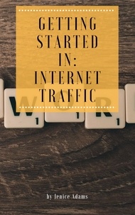  Jenice Adams - Getting Started in: Internet Traffic.