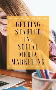  Jenice Adams - Getting Started in: Social Media Marketing.