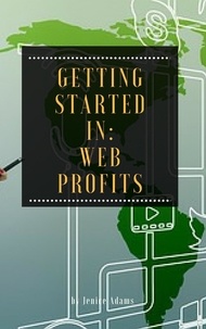  Jenice Adams - Getting Started in: Web Profits.