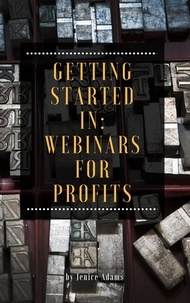  Jenice Adams - Getting Started in: Webinars for Profits.