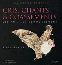 Cris, Chants & Coassements. Les Animaux Communiquent