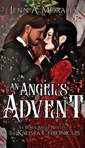 Ebooks Téléchargement du téléchargement An Angel's Advent - The Kalista Chronicles, #4 PDF PDB MOBI