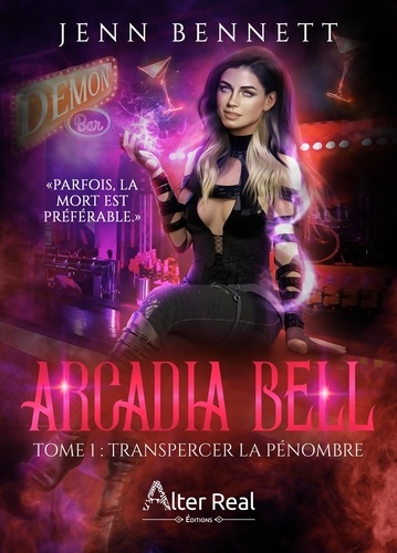 Arcadia Bell Tome 1 Transpercer la pénombre