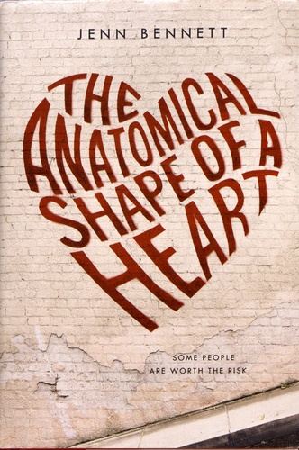 Jenn Bennett - The Anatomical Shape of a Heart.