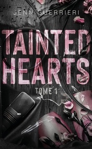 Jenn Guerrieri - Tainted Hearts - tome 1.
