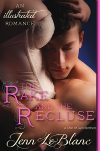  Jenn LeBlanc - The Rake and The Recluse : a Romance Novel With Pictures - Lords of Time : Illustrated, #1.