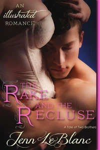 The Rake and The Recluse : a Romance Novel With Pictures
