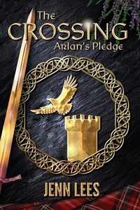  Jenn Lees - The Crossing - Arlan's Pledge, #1.