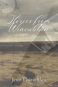  Jenn Phizacklea - Stories from Wiacubbin.