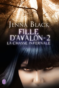 Jenna Black - Fille d'Avalon Tome 2 : La chasse infernale.