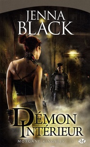 Jenna Black - Morgane Kingsley Tome 1 : Démon intérieur.