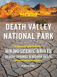 Jenna Blough - Moon Death Valley National Park - Hiking, Scenic Drives, Desert Springs &amp; Hidden Oases.