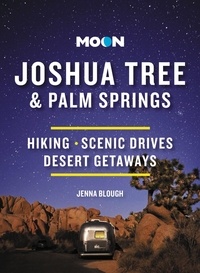 Jenna Blough - Moon Joshua Tree &amp; Palm Springs - Hiking, Scenic Drives, Desert Getaways.