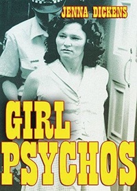  Jenna Dickens - Girl Psychos.