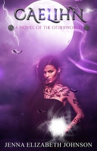  Jenna Elizabeth Johnson - Caelihn - The Otherworld Series, #7.