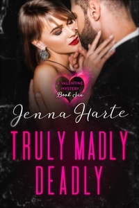  Jenna Harte - Truly, Madly, Deadly - Valentine Mysteries.