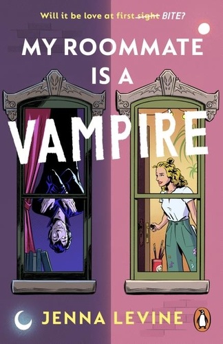 Jenna Levine - My Roommate is a Vampire - The hilarious new romcom you’ll want to sink your teeth straight into.