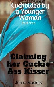 Claiming her Cuckie Ass-Kisser