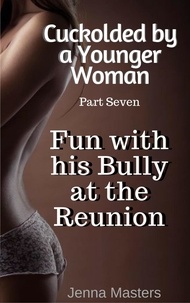  Jenna Masters - Fun with his Bully at the Reunion - Cuckolded by a Younger Woman, #7.