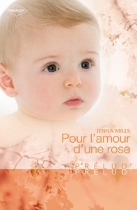 Jenna Mills - Pour l'amour d'une rose.