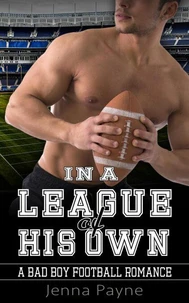 In a League of  His Own - A Bad Boy Football Romance