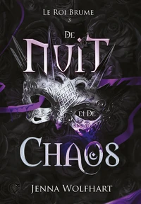 Le Roi Brume, tome 3 : De Nuit et de Chaos